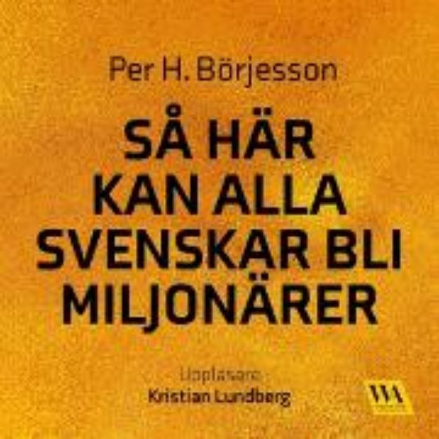 Bild von Så här kan alla svenskar bli miljonärer (Audio Download)