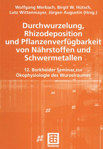 Bild von Durchwurzelung, Rhizodeposition und Pflanzenverfügbarkeit von Nährstoffen und Schwermetallen (eBook)