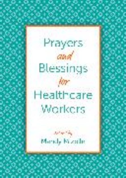 Bild von Prayers and Blessings for Healthcare Workers von Mandy (Hrsg.) Mizelle