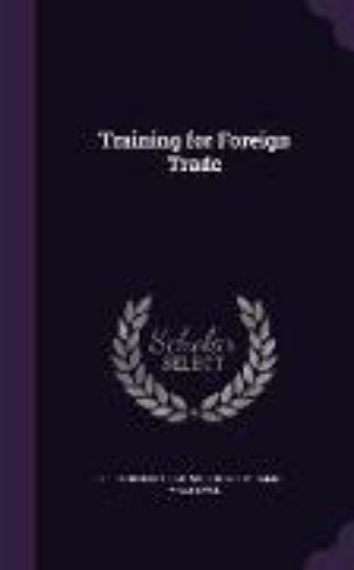 Bild von TRAINING FOR FOREIGN TRADE von Frederick George Nichols