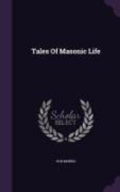 Bild zu Tales Of Masonic Life von Rob Morris