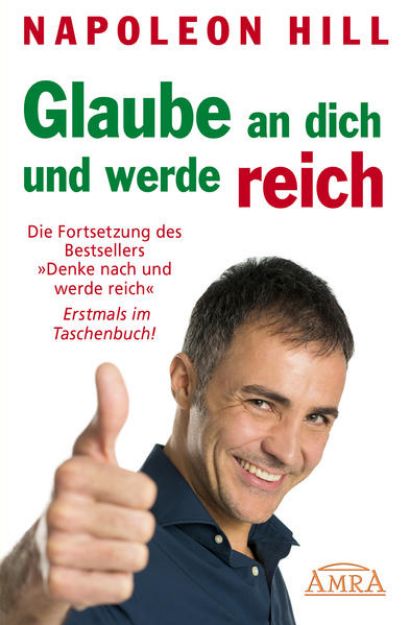 Bild von GLAUBE AN DICH UND WERDE REICH: Die Fortsetzung des 60-Millionen-Bestsellers »Denke nach und werde reich« - nach der Originalausgabe von 1945 (First Edition) (eBook)