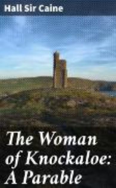 Bild von The Woman of Knockaloe: A Parable (eBook)