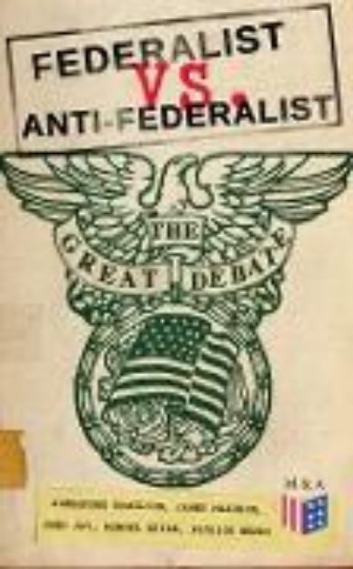 Bild von Federalist vs. Anti-Federalist: The Great Debate (Complete Articles & Essays in One Volume) (eBook)