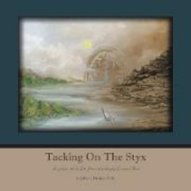 Bild von Tacking on the Styx: An Epileptic Sails the Facts, Fiction and Philosophy of a Mental Illness von Jeffrey L. Hatcher