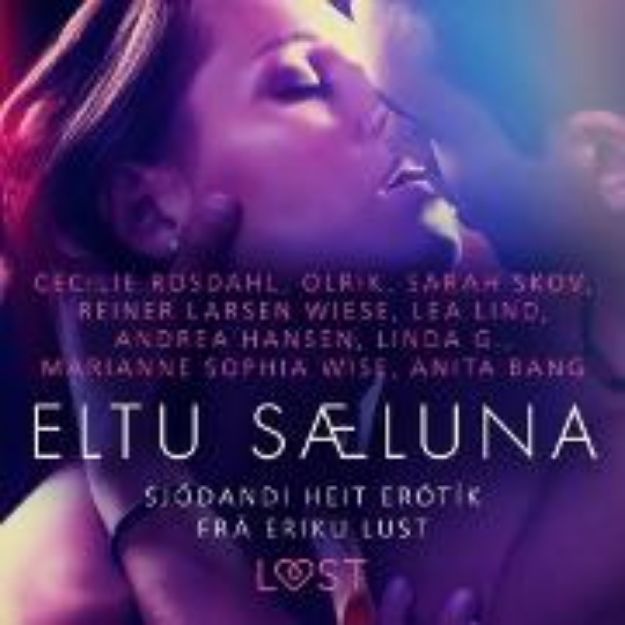 Bild von Eltu sæluna: Sjóðandi heit erótík frá Eriku Lust (Audio Download)