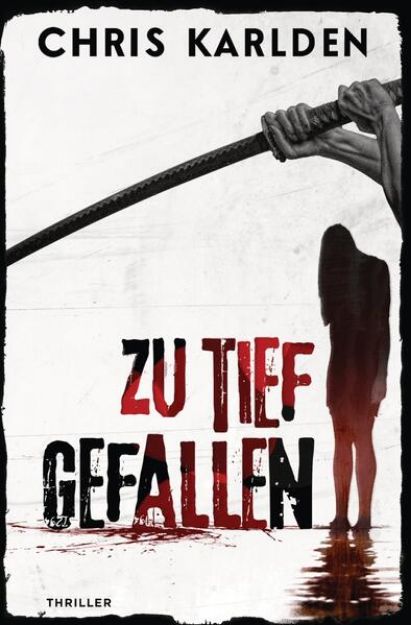 Bild zu Zu tief gefallen: Thriller von Chris Karlden