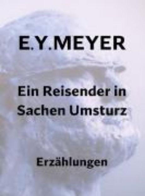 Bild von Ein Reisender in Sachen Umsturz (eBook)