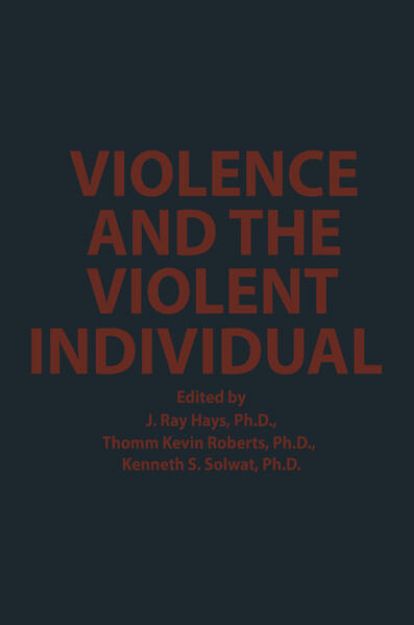 Bild von Violence and the Violent Individual von J. R. (Hrsg.) Hays