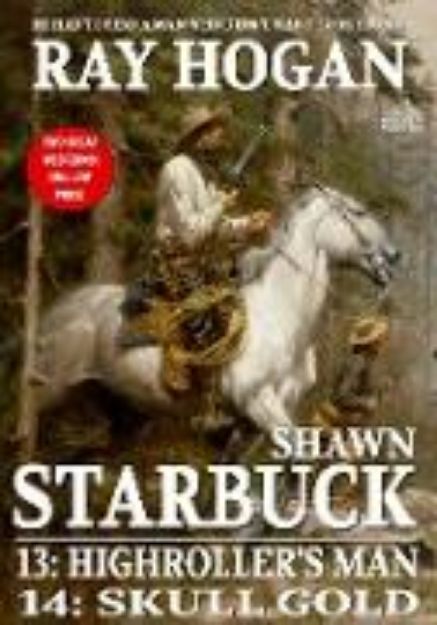 Bild von Shawn Starbuck Double Western 7: Highroller's Man and Skull Gold (A Shawn Starbuck Western) (eBook)