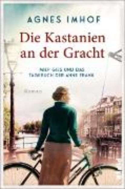 Bild von Die Kastanien an der Gracht - Miep Gies und das Tagebuch der Anne Frank (eBook)