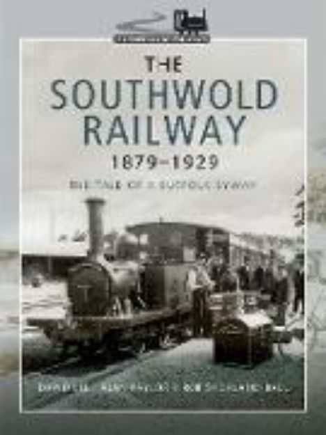 Bild von The Southwold Railway 1879-1929 (eBook)