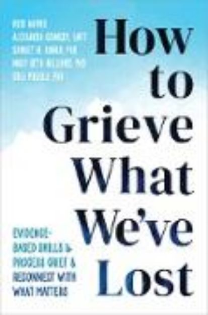 Bild von How to Grieve What We've Lost (eBook)