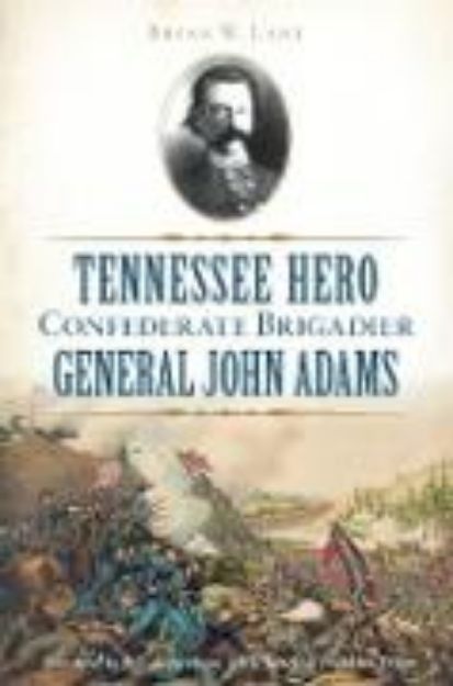 Bild von Tennessee Hero Confederate Brigadier General John Adams (eBook)