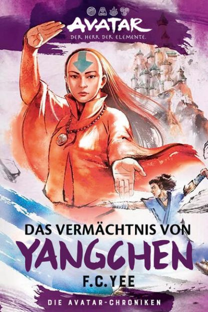 Bild von Avatar - Der Herr der Elemente: Das Vermächtnis von Yangchen (Die Avatar-Chroniken 4) von F. C. Yee