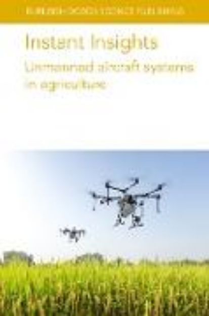 Bild von Instant Insights: Unmanned aircraft systems in agriculture (eBook)