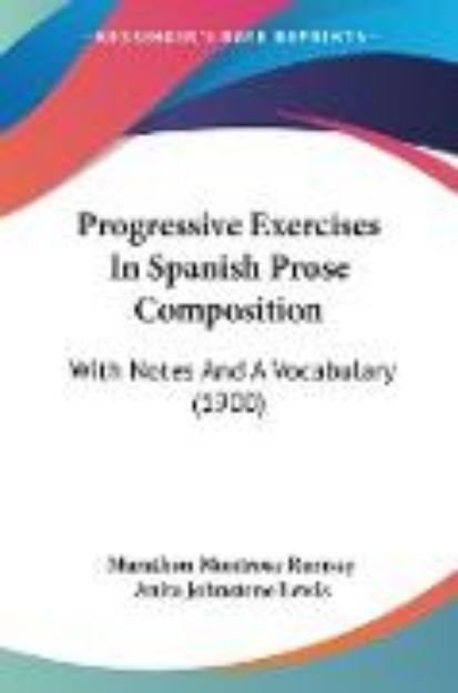 Bild von Progressive Exercises In Spanish Prose Composition von Marathon Montrose Ramsey