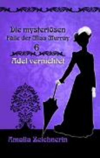 Bild von Die mysteriösen Fälle der Miss Murray: Adel vernichtet (eBook)