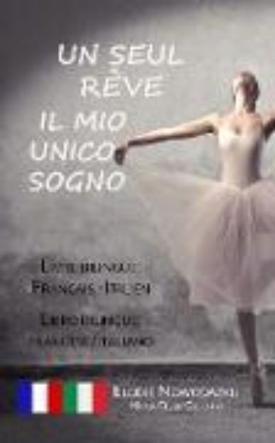 Bild von Un Seul Rêve / Il mio unico sogno (Libro bilingue: francese/italiano - Livre bilingue: français/italien) (eBook)