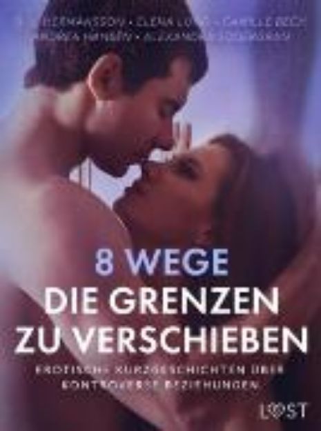 Bild von 8 Wege, die Grenzen zu verschieben - erotische Kurzgeschichten über kontroverse Beziehungen (eBook)