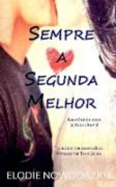 Bild von Sempre a Segunda Melhor (A história de amor de Nick e Emy, #2) (eBook)