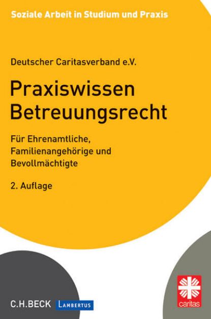 Bild zu Praxiswissen Betreuungsrecht von Deutschen Caritasverband e.V. (Hrsg.)