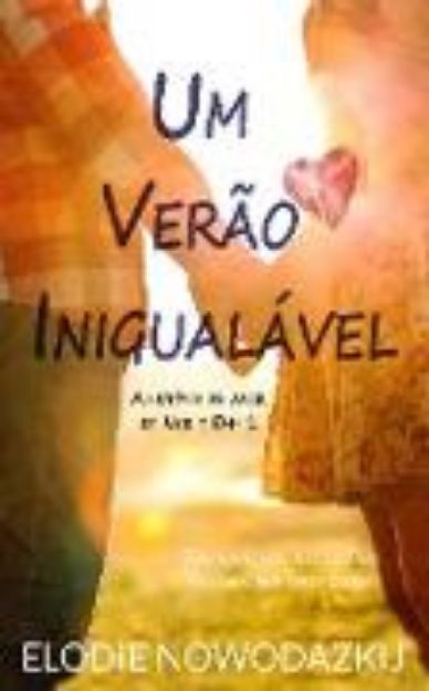 Bild von Um Verão Inigualável (A história de amor de Nick e Emy, #1) (eBook)