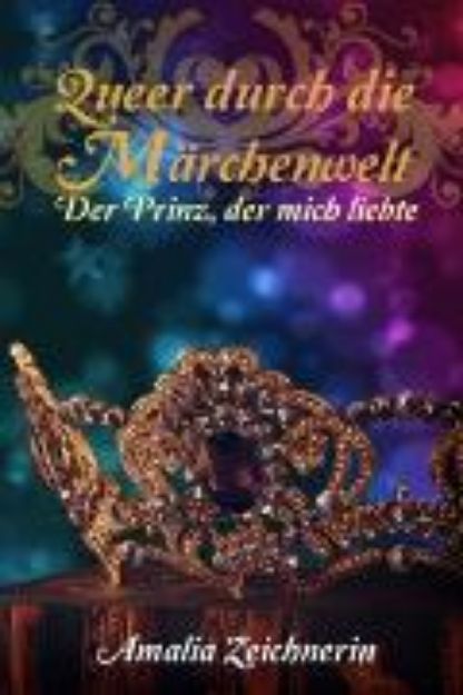 Bild von Queer durch die Märchenwelt: Der Prinz, der mich liebte (eBook)