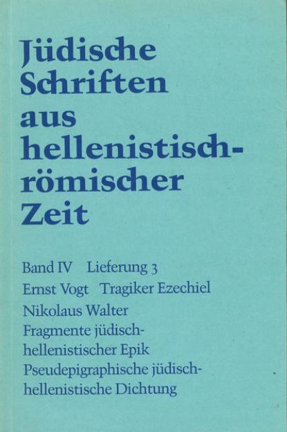 Bild von Tragiker Ezechiel. Fragmente jüdisch-hellenistischer Epik: Philon, Theodotos. Pseudepigraphische jüdisch-hellenistische Dichtung: Pseudo-Phokylides, Pseudo-Orpheus, Gefälschte Verse auf Namen griechischer Dichter (eBook)