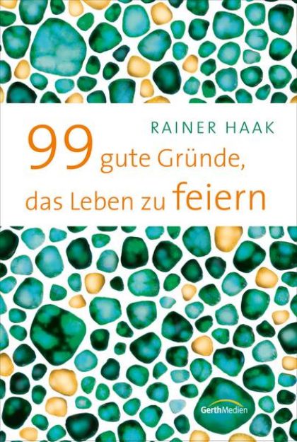 Bild von 99 gute Gründe, das Leben zu feiern (eBook)