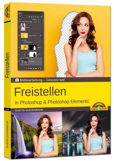 Bild von Freistellen mit Adobe Photoshop CC und Photoshop Elements - Gewusst wie von Martin Quedenbaum