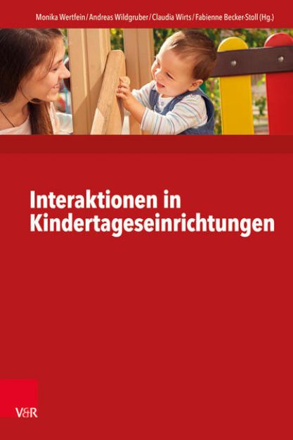 Bild von Interaktionen in Kindertageseinrichtungen von Monika (Hrsg.) Wertfein