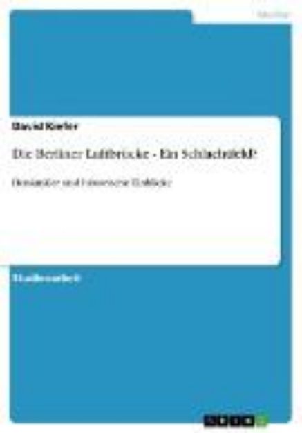 Bild von Die Berliner Luftbrücke - Ein Schlachtfeld? (eBook)