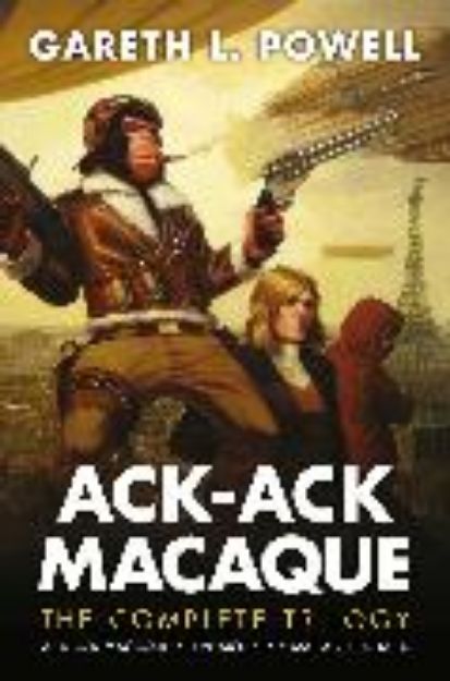 Bild von Ack-Ack Macaque: The Complete Trilogy von Gareth L Powell