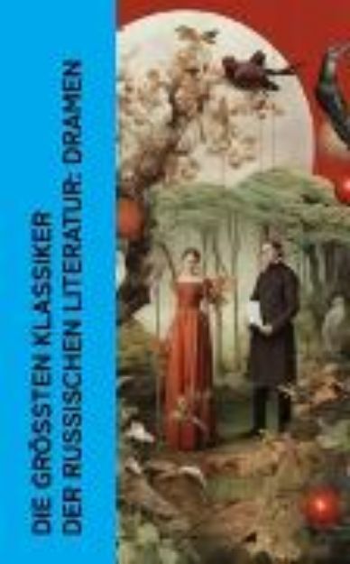 Bild von Die größten Klassiker der russischen Literatur: Dramen (eBook)