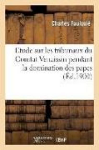 Bild von Etude sur les tribunaux du Comtat Venaissin pendant la domination des papes von Charles Foulquié