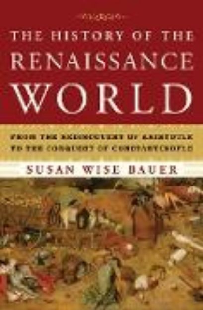 Bild von The History of the Renaissance World: From the Rediscovery of Aristotle to the Conquest of Constantinople (eBook)