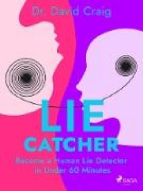 Bild von Lie Catcher: Become a Human Lie Detector in Under 60 Minutes (eBook)