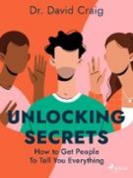 Bild von Unlocking Secrets: How to Get People To Tell You Everything (eBook)