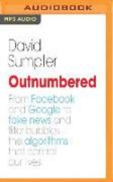 Bild von Outnumbered: Exploring the Algorithms That Control Our Lives von David Sumpter