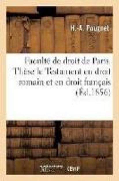 Bild von Faculté de Droit de Paris. Thèse Le Testament En Droit Romain Et En Droit Français von H. Pougnet