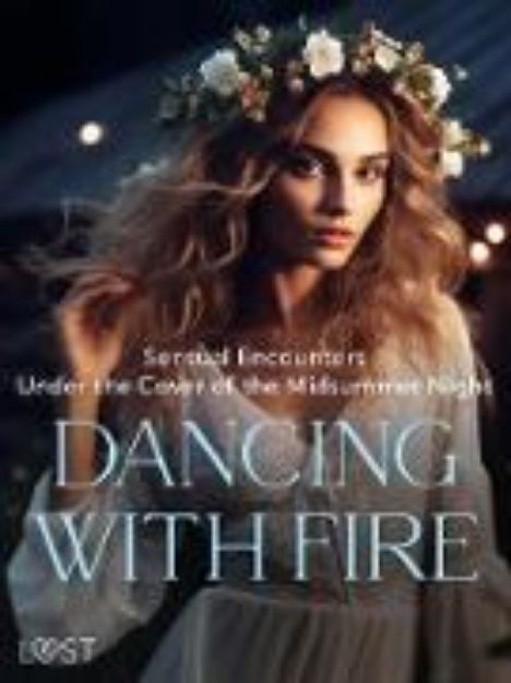 Bild von Dancing with Fire: Sensual Encounters Under the Cover of the Midsummer Night (eBook)