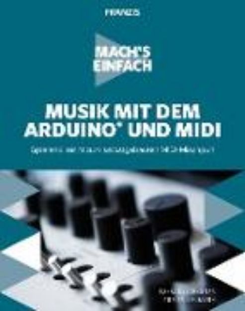 Bild von Mach's einfach: Musik mit Arduino und MIDI (eBook)