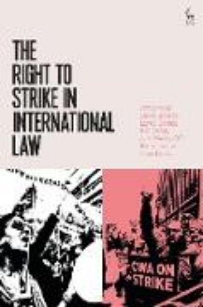 Bild zu The Right to Strike in International Law (eBook)