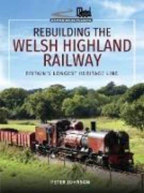 Bild von Rebuilding The Welsh Highland Railway (eBook)