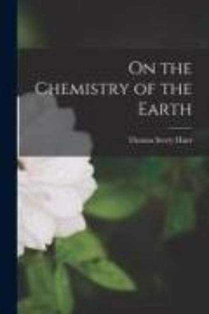 Bild von On the Chemistry of the Earth [microform] von Thomas Sterry Hunt