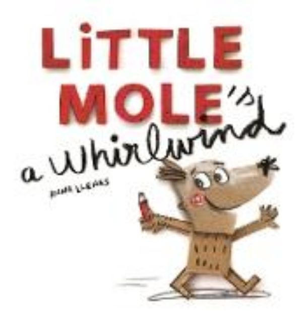 Bild von Little Mole is a Whirlwind von Anna Llenas