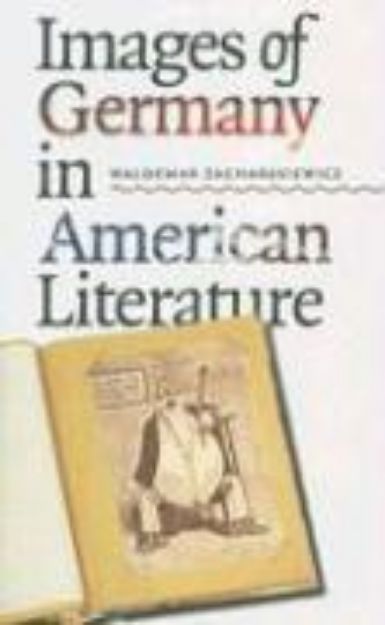 Bild von Images of Germany in American Literature von Waldemar Zacharasiewicz