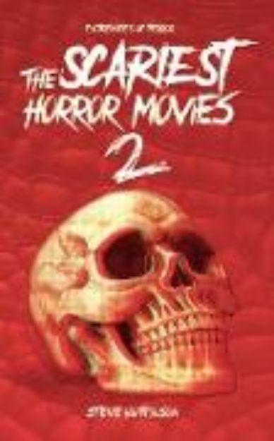 Bild zu The Scariest Horror Movies 2 (Extremities of Terror) (eBook)