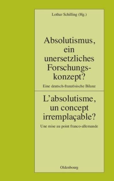 Bild von Absolutismus, ein unersetzliches Forschungskonzept? L'absolutisme, un concept irremplaçable? (eBook)